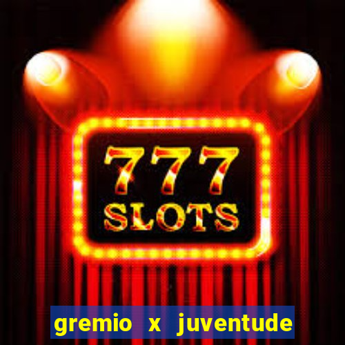 gremio x juventude futebol play hd