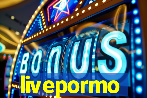 livepormo