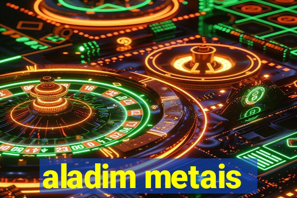 aladim metais