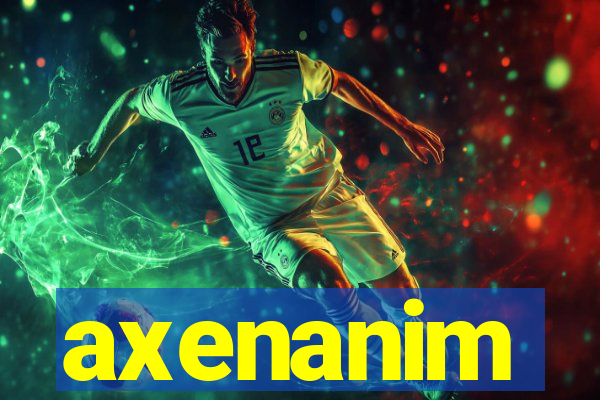 axenanim