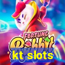 kt slots