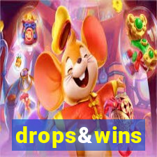 drops&wins