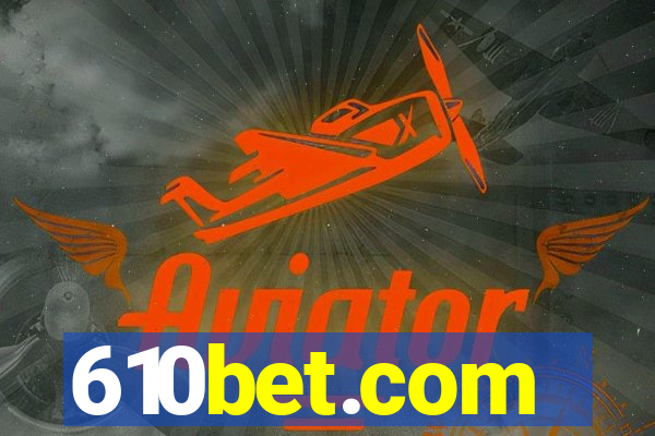 610bet.com