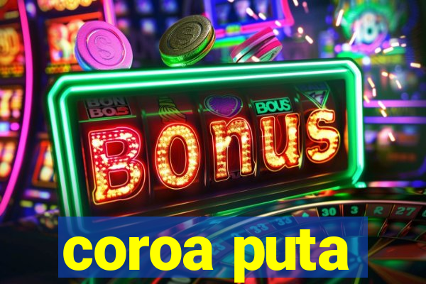 coroa puta