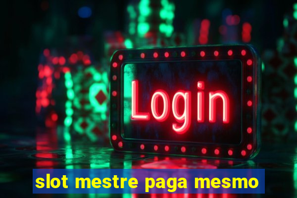 slot mestre paga mesmo