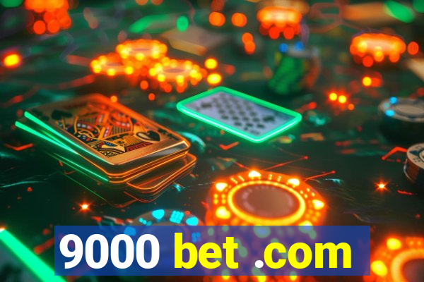 9000 bet .com