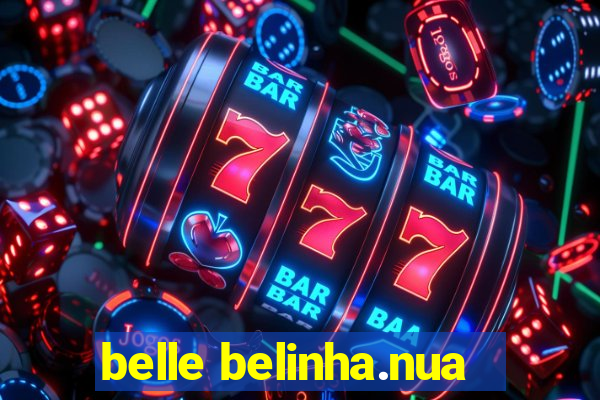 belle belinha.nua