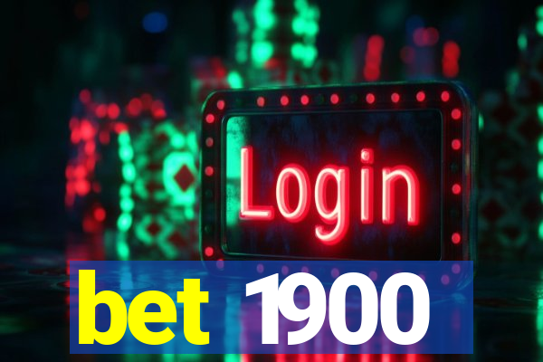 bet 1900