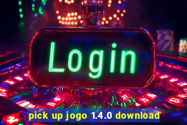 pick up jogo 1.4.0 download