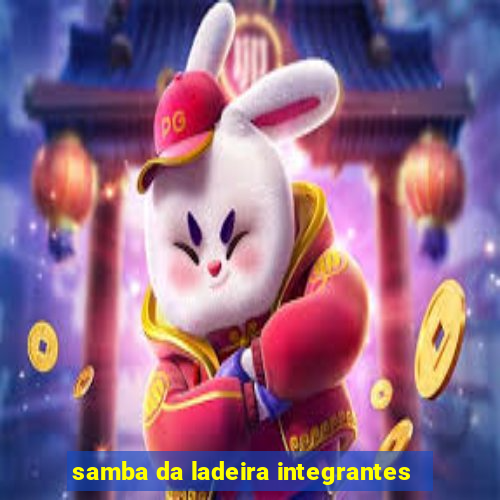 samba da ladeira integrantes