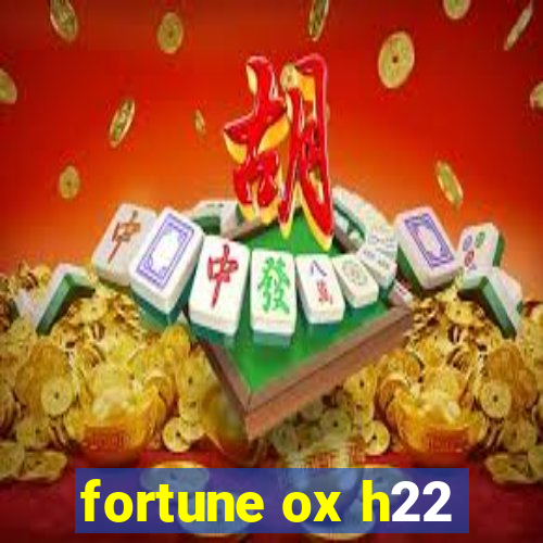 fortune ox h22