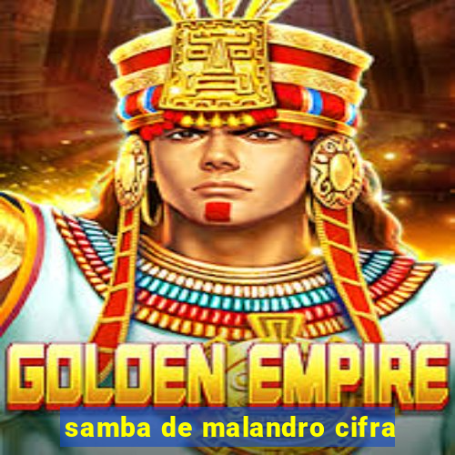 samba de malandro cifra