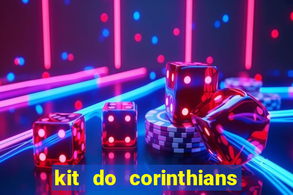 kit do corinthians dls 2021