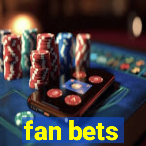 fan bets