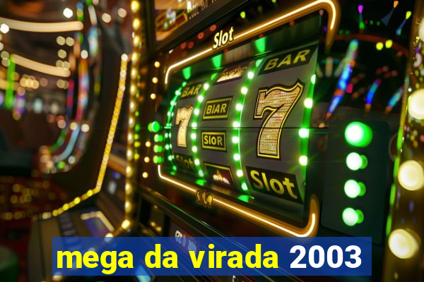 mega da virada 2003