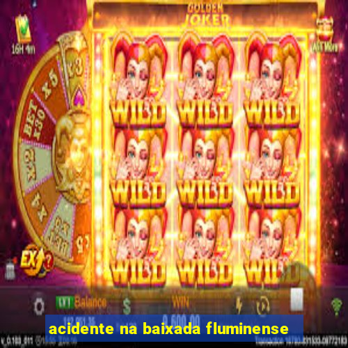acidente na baixada fluminense