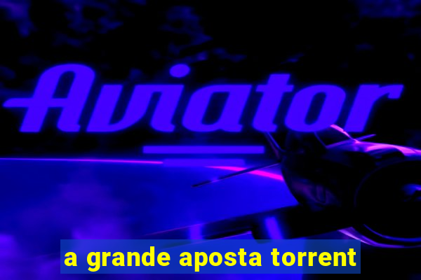 a grande aposta torrent