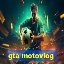 gta motovlog