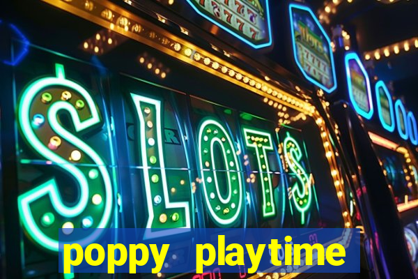 poppy playtime chapter 3 beta