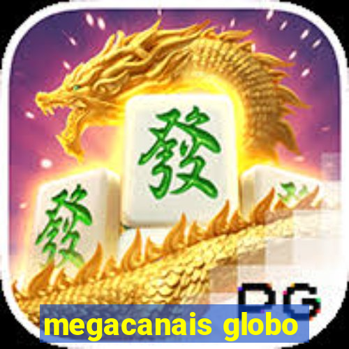 megacanais globo