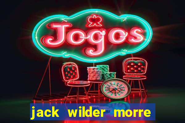 jack wilder morre em truque de mestre