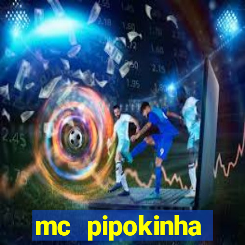 mc pipokinha privacy vazado