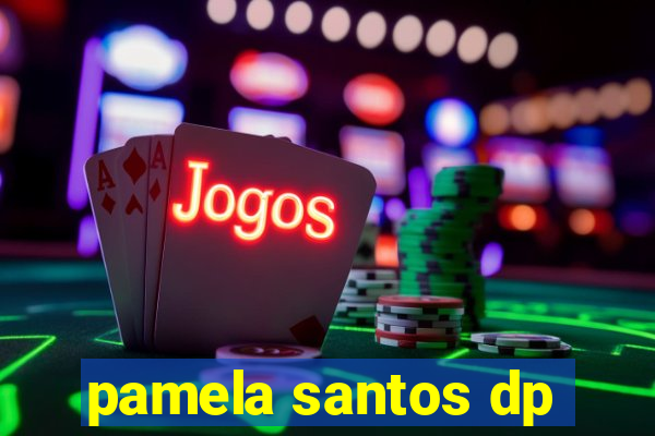 pamela santos dp