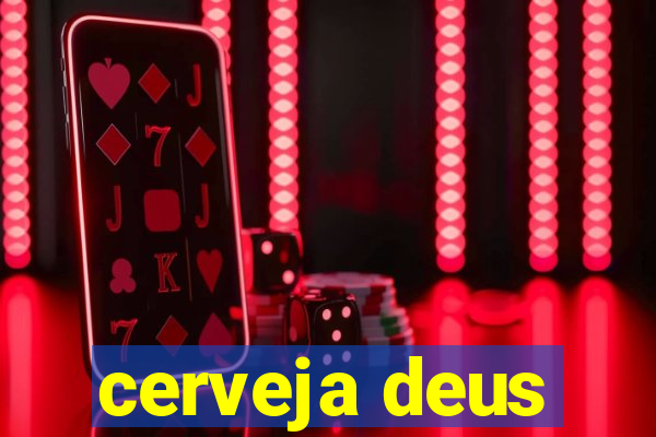 cerveja deus