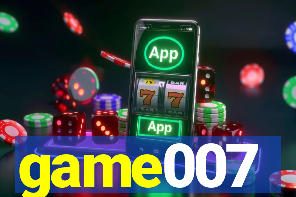 game007