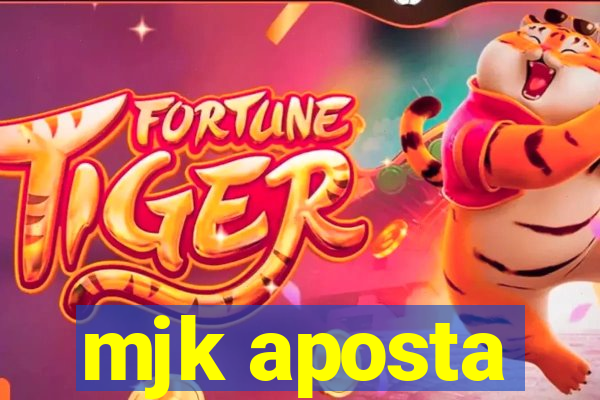 mjk aposta