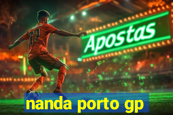 nanda porto gp