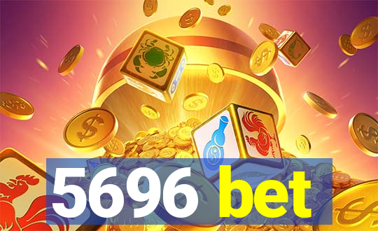 5696 bet