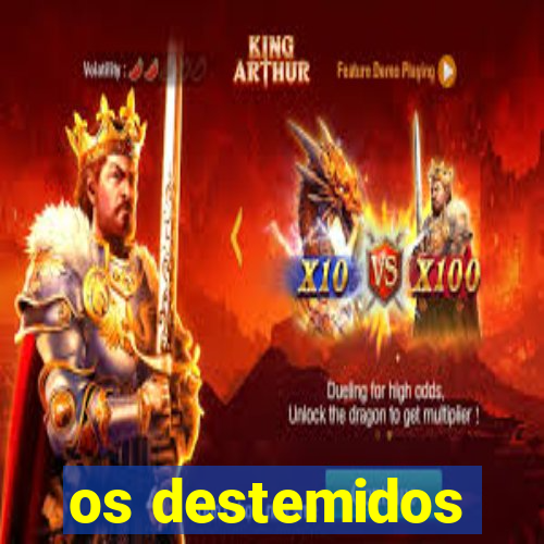 os destemidos