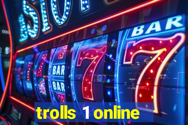 trolls 1 online