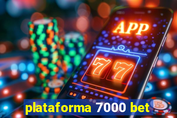 plataforma 7000 bet