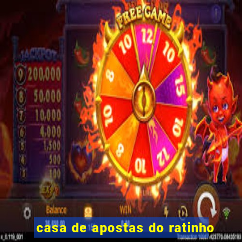 casa de apostas do ratinho