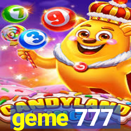 geme 777