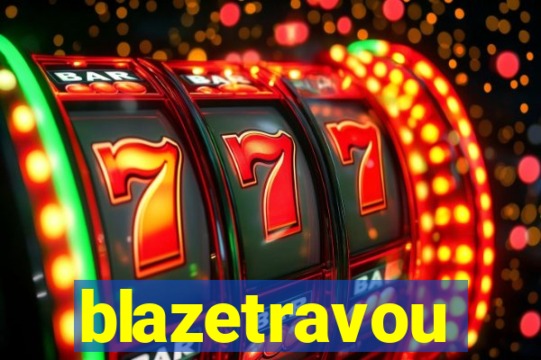 blazetravou