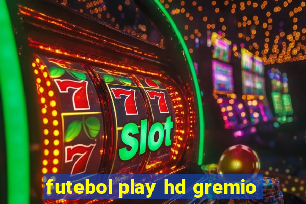 futebol play hd gremio