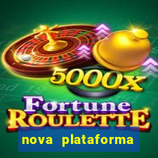 nova plataforma pagando muito