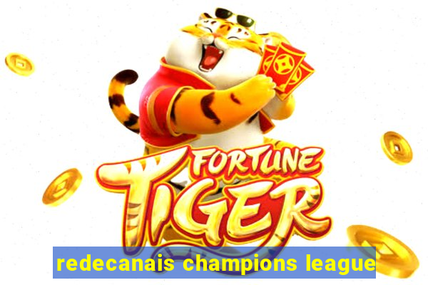 redecanais champions league
