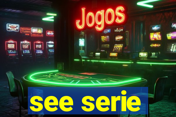 see serie