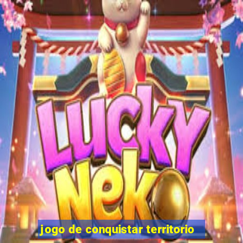 jogo de conquistar territorio