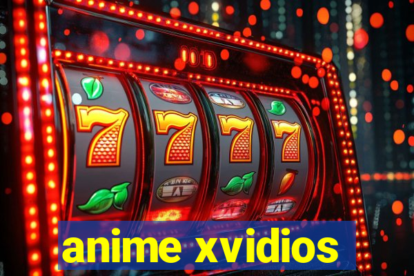 anime xvidios