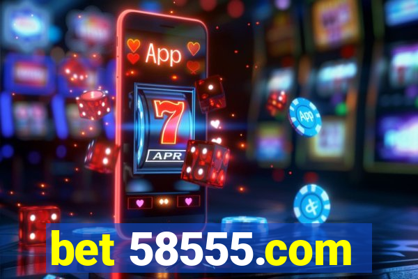 bet 58555.com