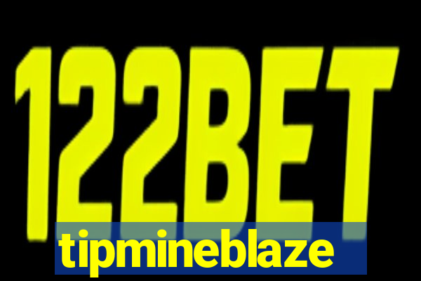tipmineblaze