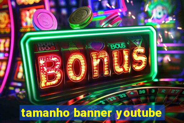 tamanho banner youtube