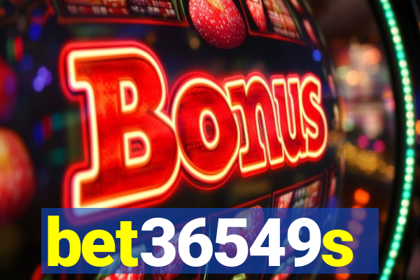 bet36549s