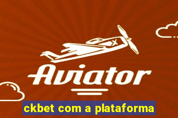 ckbet com a plataforma