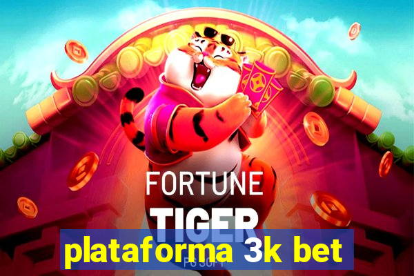plataforma 3k bet